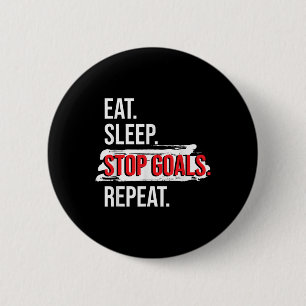 Eat Sleep Stop Goals Repeat - Field Hockey Player Button