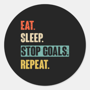 Eat Sleep Stop Goals Repeat Goalie Soccer Hockey Classic Round Sticker