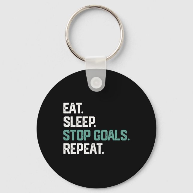 Eat Sleep Stop Goals Repeat Goalie Soccer Hockey K Keychain (Front)