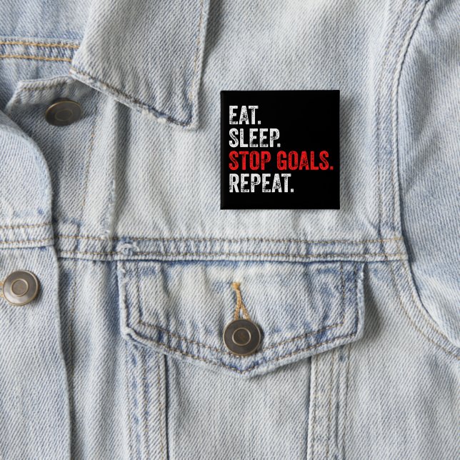 Eat Sleep Stop Goals Repeat - Goalkeeper      Button (In Situ)