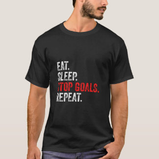 Eat Sleep Stop Goals Repeat - Goalkeeper T-Shirt