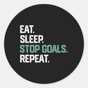 Eat Sleep Stop Goals Repeat Soccer Hockey Goalie Classic Round Sticker