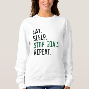 Eat Sleep Stop Goals Repeat Sweatshirt