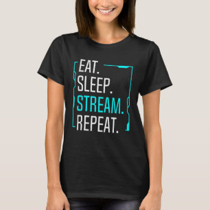 Eat Sleep Stream Repeat Movie Streaming Streamer G T-Shirt