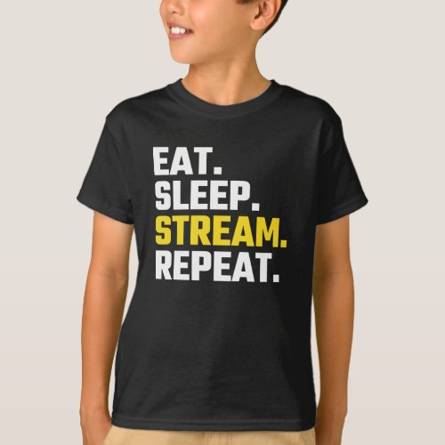 Eat Sleep Stream Repeat T_Shirt