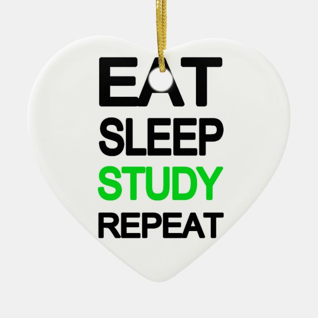Eat sleep study repeat ceramic ornament (Front)