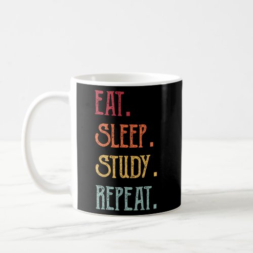 Eat Sleep Study Repeat Coffee Mug
