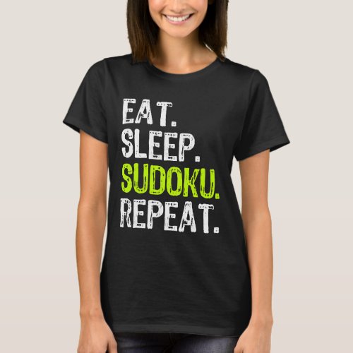 Eat Sleep Sudoku Repeat Puzzle Player Lover Funny T_Shirt