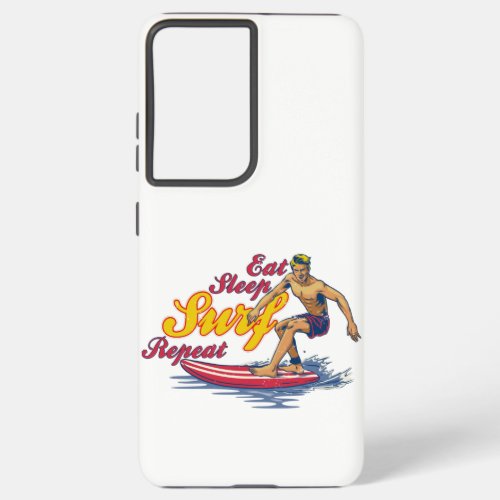 Eat Sleep Surf Repeat Cool Gift for Surfers Samsung Galaxy S21 Ultra Case