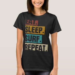 Eat Sleep Surf Repeat Retro Vintage Surfing Surfe T-Shirt