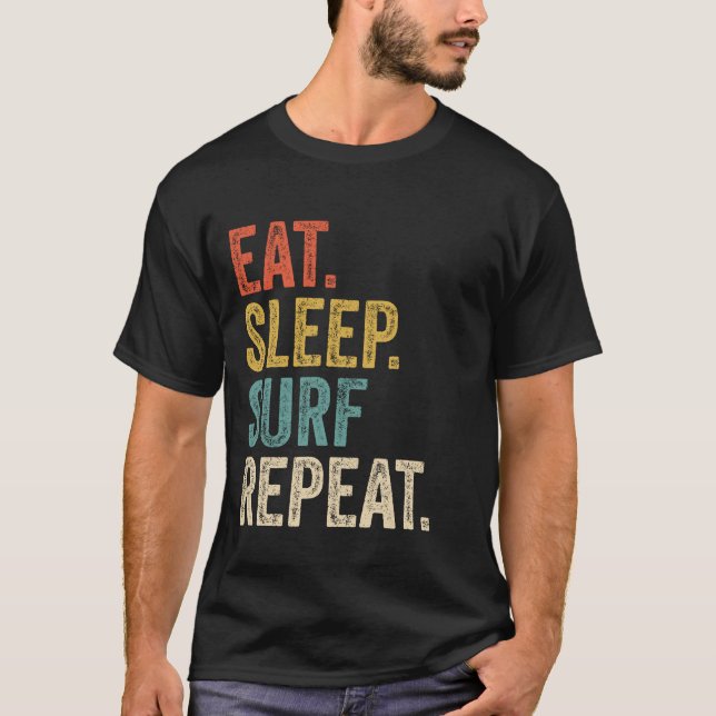 Eat Sleep Surf Repeat Shirt Funny Surfing Quote (Front)