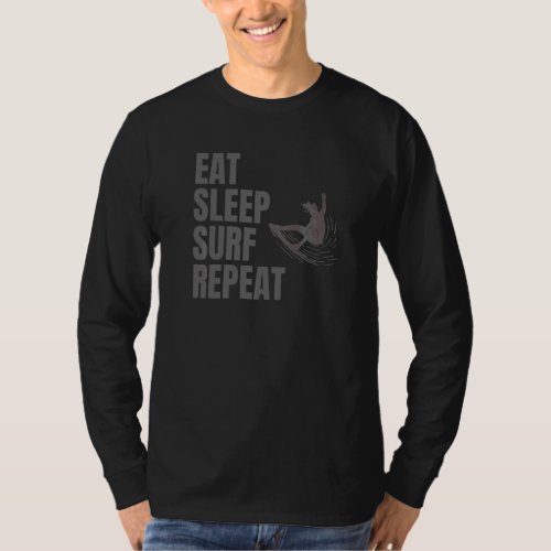 Eat Sleep Surf Repeat Surfer Surfboard Surfing Lif T_Shirt
