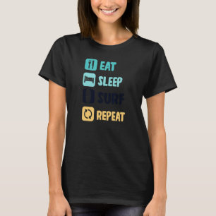 Eat Sleep Surf Repeat Surfer T-Shirt