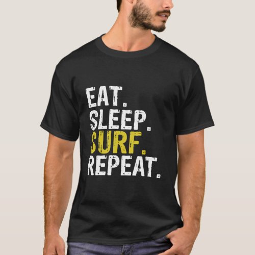 Eat Sleep Surf Repeat Surfing Gift Hoodie T_Shirt