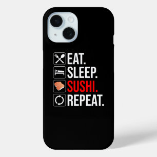 Eat. Sleep. Sushi. Repeat iPhone 15 Case