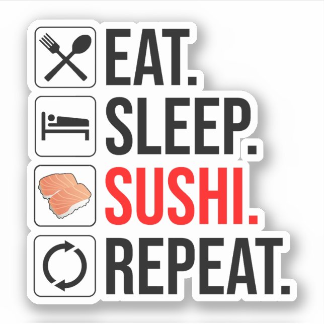 Eat. Sleep. Sushi. Repeat Sticker (Front)
