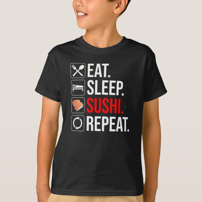 Eat. Sleep. Sushi. Repeat T-Shirt (Front)
