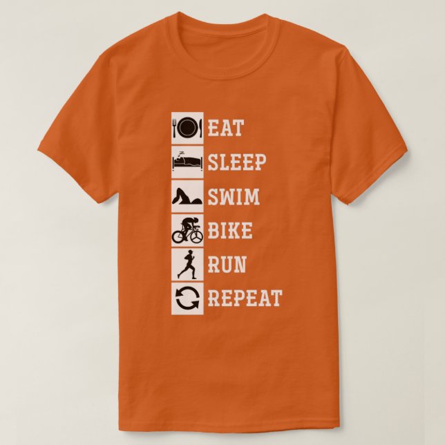 Eat Sleep Swim Bike Run Repeat Triathlete T-Shirt (Design Front)