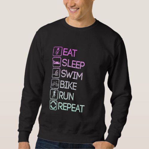 Eat Sleep Swim Bike Run Repeat Triathlon Sweatshirt