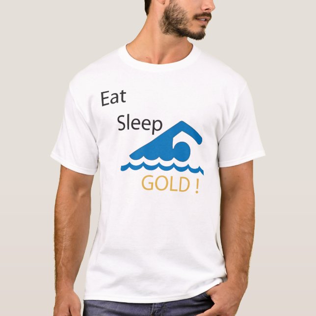 Eat Sleep Swim Gold! T-Shirt (Front)