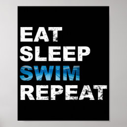 Eat Sleep Swim Repeat - Funny Gift for Swimmer Poster