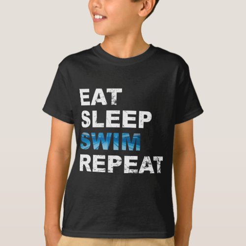 Eat Sleep Swim Repeat _ Funny Gift for Swimmer T_Shirt
