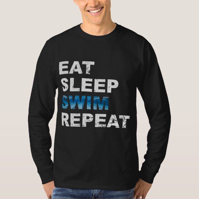 Eat Sleep Swim Repeat - Funny Gift for Swimmer T-Shirt (Front)