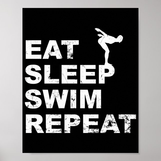 Eat Sleep Swim Repeat - Funny quote for Swimmer Poster (Front)