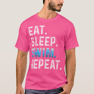 Eat Sleep Swim Repeat Funny Swimmer Swimming Playe T-Shirt