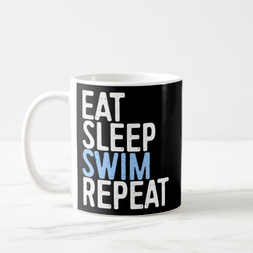 Eat Sleep Swim Repeat Swimmer Coffee Mug