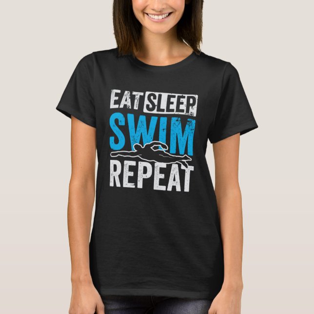 Eat Sleep Swim Repeat Swimmer T-Shirt (Front)