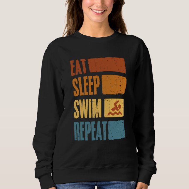 Eat Sleep Swim Repeat Swimming Sarcastic Print  7 Sweatshirt (Front)