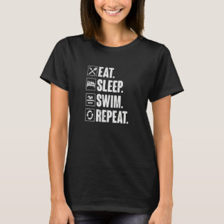 Eat Sleep Swim Repeat Swimming Swimmer T-Shirt