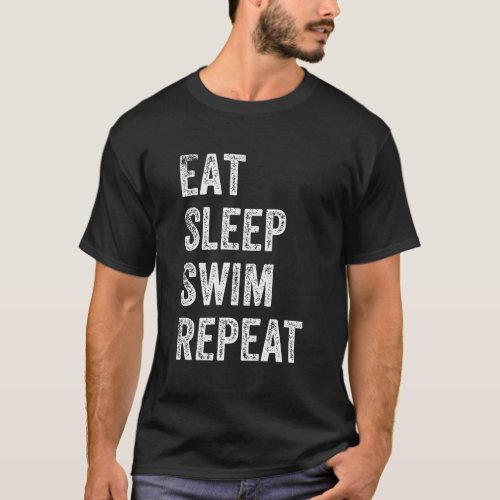 Eat Sleep Swim Repeat Swimming Themed Competitive  T_Shirt