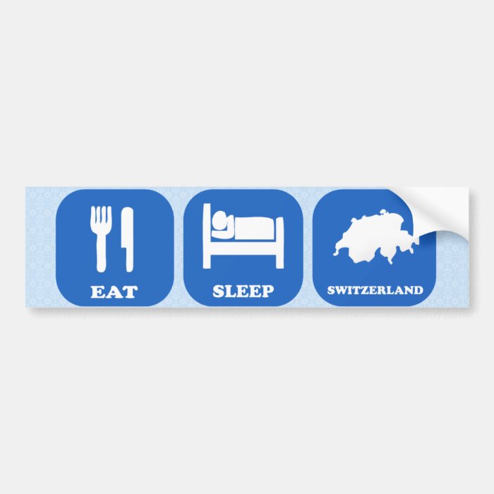 Eat Sleep Switzerland Bumper Stickers