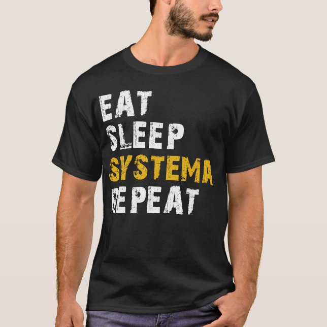 eat sleep Systema T-Shirt (Front)