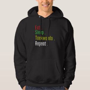 Eat Sleep Taekwondo 1 Hoodie