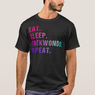 Eat Sleep Taekwondo Repeat T-Shirt