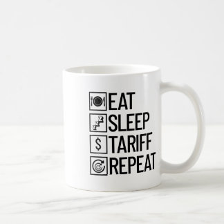 Eat Sleep Tariff Repeat Funny Trump Tariff _1 Coffee Mug