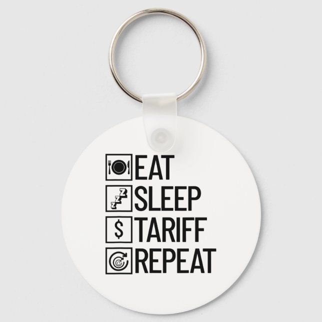 Eat Sleep Tariff Repeat Funny Trump Tariff _1  Keychain (Front)
