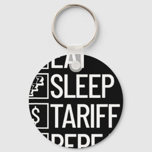 Eat Sleep Tariff Repeat Funny Trump Tariff  Keychain