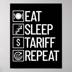 Eat Sleep Tariff Repeat Funny Trump Tariff  Poster