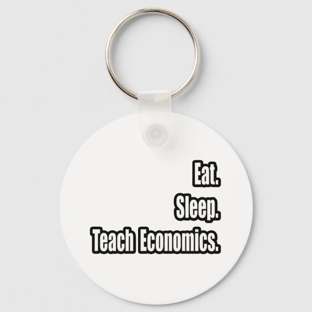 Eat. Sleep. Teach Economics. Keychain (Front)