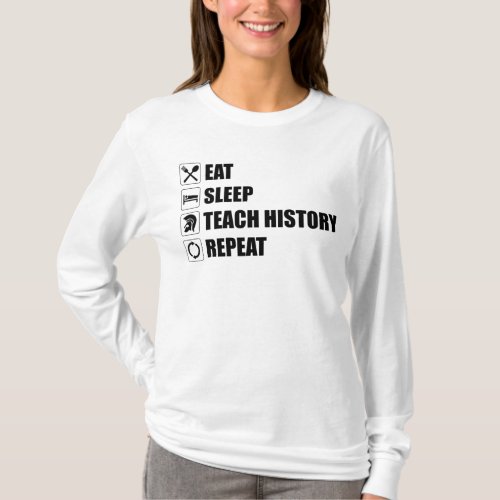 Eat Sleep Teach History Repeat T_Shirt