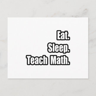 Eat. Sleep. Teach Math. Postcard