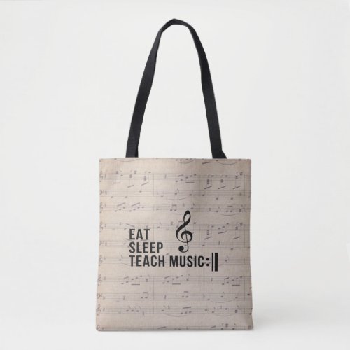 Eat Sleep Teach Music Repeat Music Humor  Tote Bag