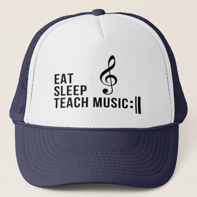 Eat Sleep Teach Music Repeat Music Humor Trucker Hat (Front)