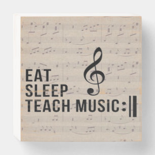 Eat Sleep Teach Music Repeat Music Humor Wooden Box Sign