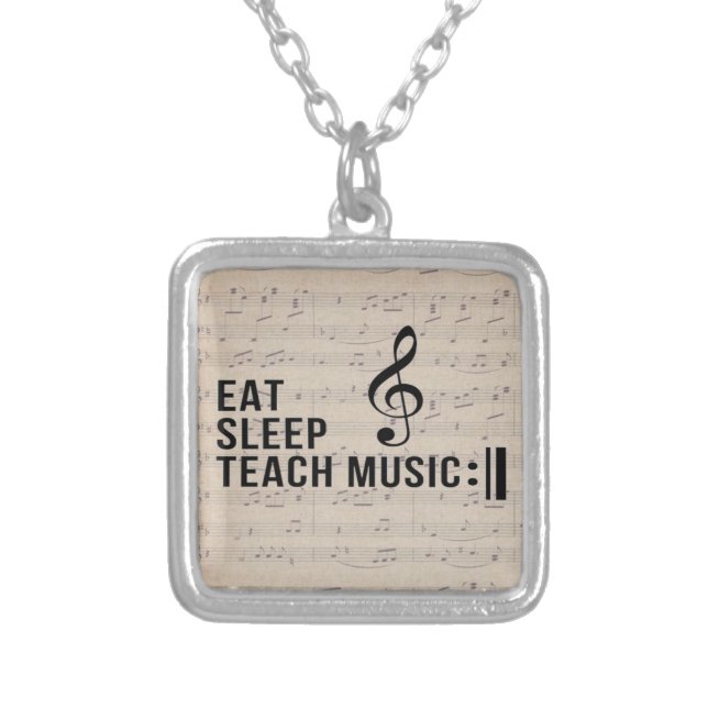 Eat Sleep Teach Music Repeat Music Teacher Humor Silver Plated Necklace (Front)