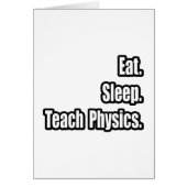 Eat. Sleep. Teach Physics. (Front)